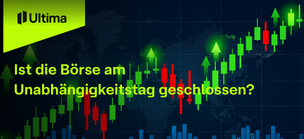 Ist die Börse am Unabhängigkeitstag geschlossen?