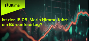 Ist der 15.08. Maria Himmelfahrt ein Börsenfeiertag?