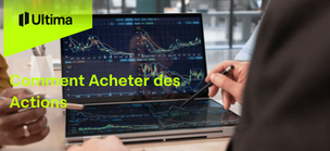 Comment Acheter des Actions : Guide Facile pour Débutants
