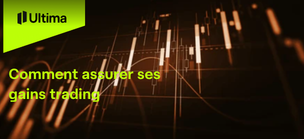Comment assurer ses gains trading