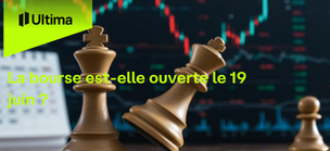 La bourse est-elle ouverte le 19 juin ?