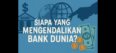 Anda Pasti Terkejut Bila Tahu Siapa Miliki Bank Dunia