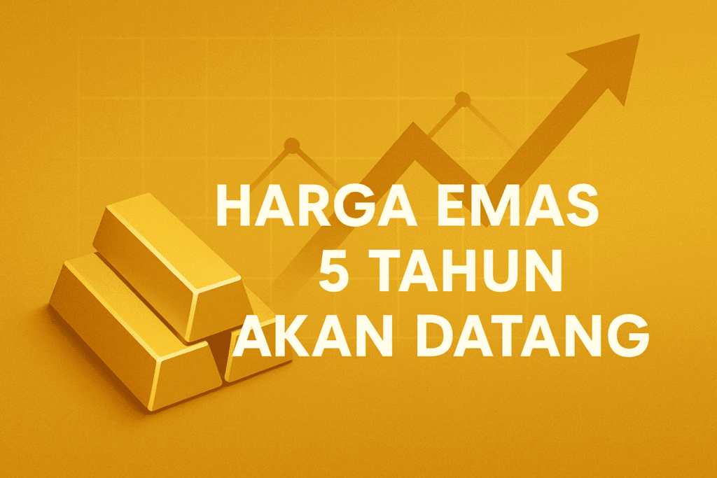 Harga Emas 5 Tahun Akan Datang