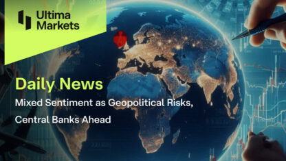 Mixed Sentiment as Geopolitical Risks, Central Banks Ahead