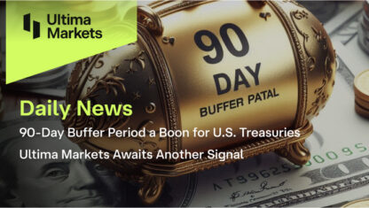 90-Day Buffer Period for U.S. Treasuries? Ultima Markets: Awaits Another Signal