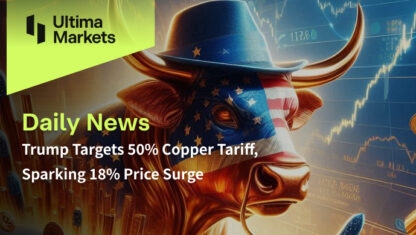 Trump Targets 50% Copper Tariff, Sparking 18% Price Surge