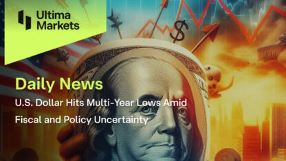 U.S. Dollar Hits Multi-Year Lows Amid Fiscal and Policy Uncertainty