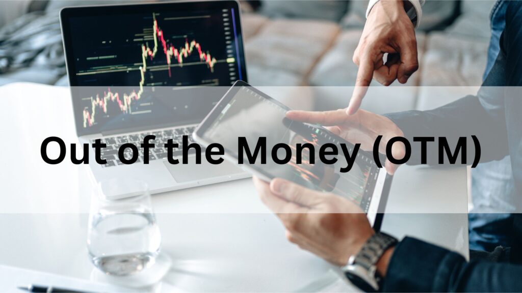 OTM Meaning Out of the Money