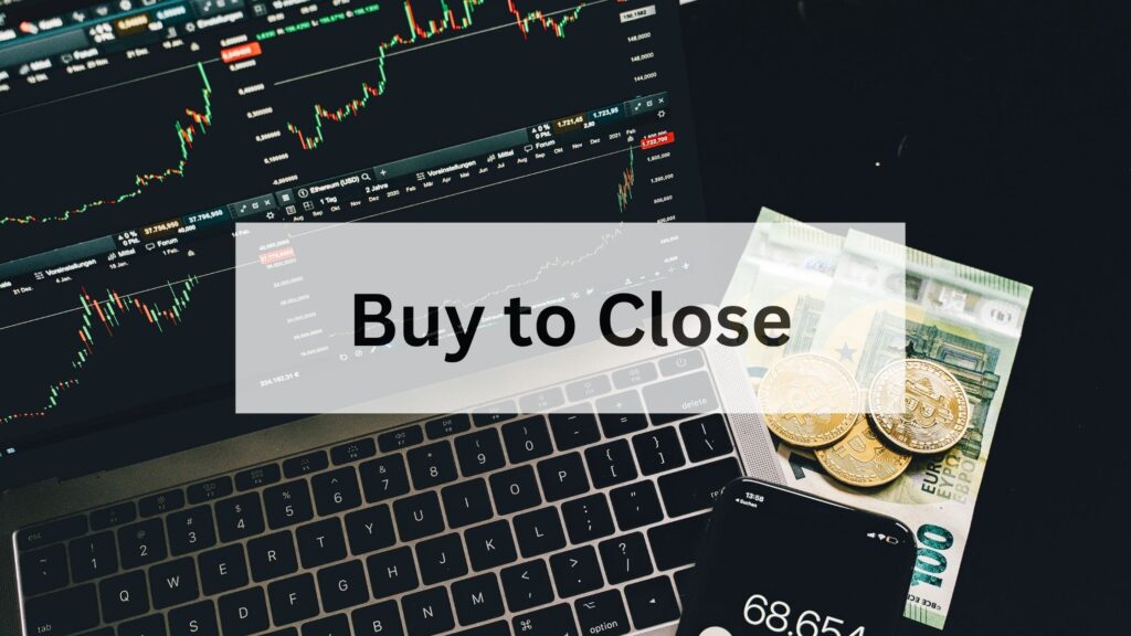 What is Buy to Close
