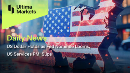 US Dollar Holds as Fed Nominee Looms, US Services PMI Slips