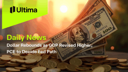 Dollar Rebounds as GDP Revised Higher; PCE to Decide Fed Path