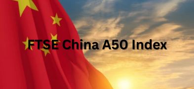 What is FTSE China A50 Index & How It Work?
