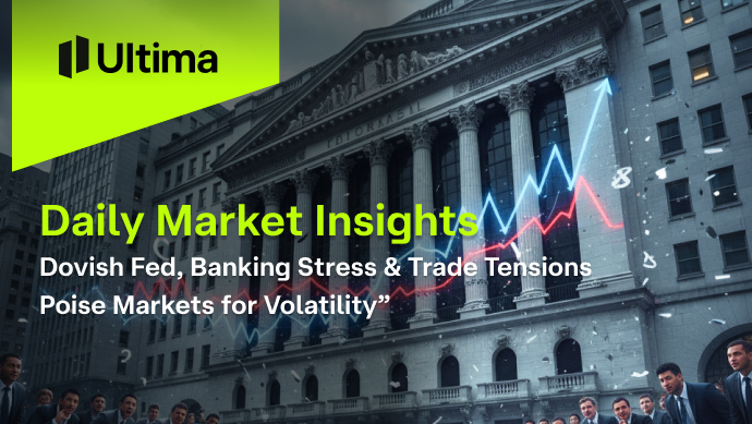 Dovish Fed, Banking Stress & Trade Tensions Poise Markets for Volatility