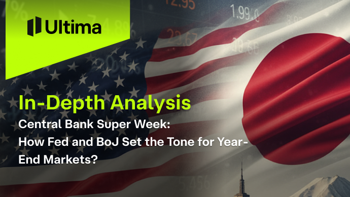 Central Bank Super Week: How Fed and BoJ Set Tone for Year-End Markets?