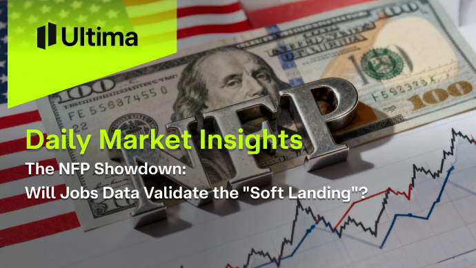 The NFP Showdown: Will Jobs Data Validate the “Soft Landing”?